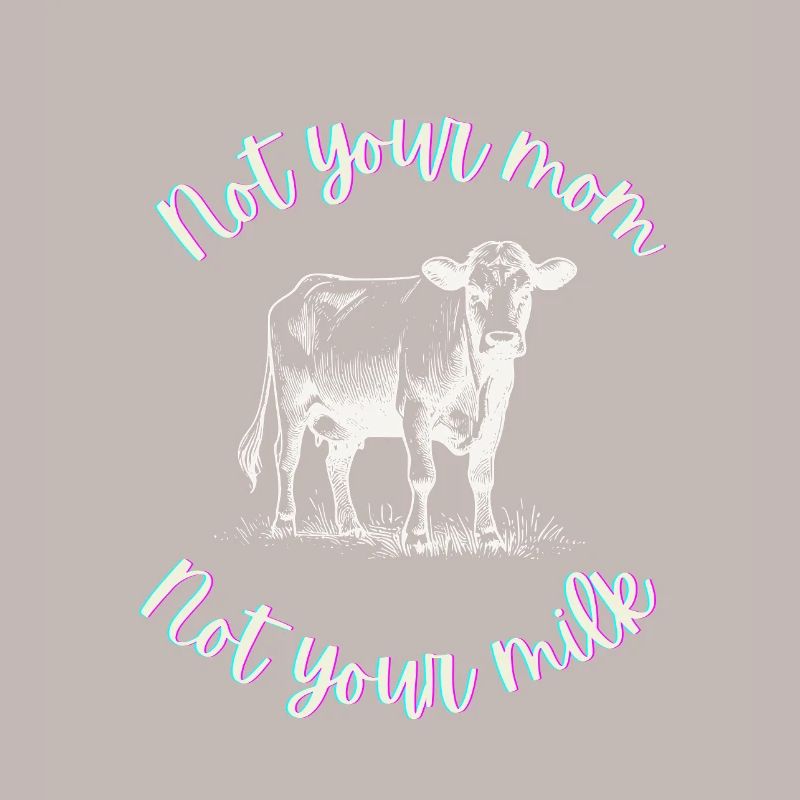 Nicht deine Mutter, nicht deine Milch
