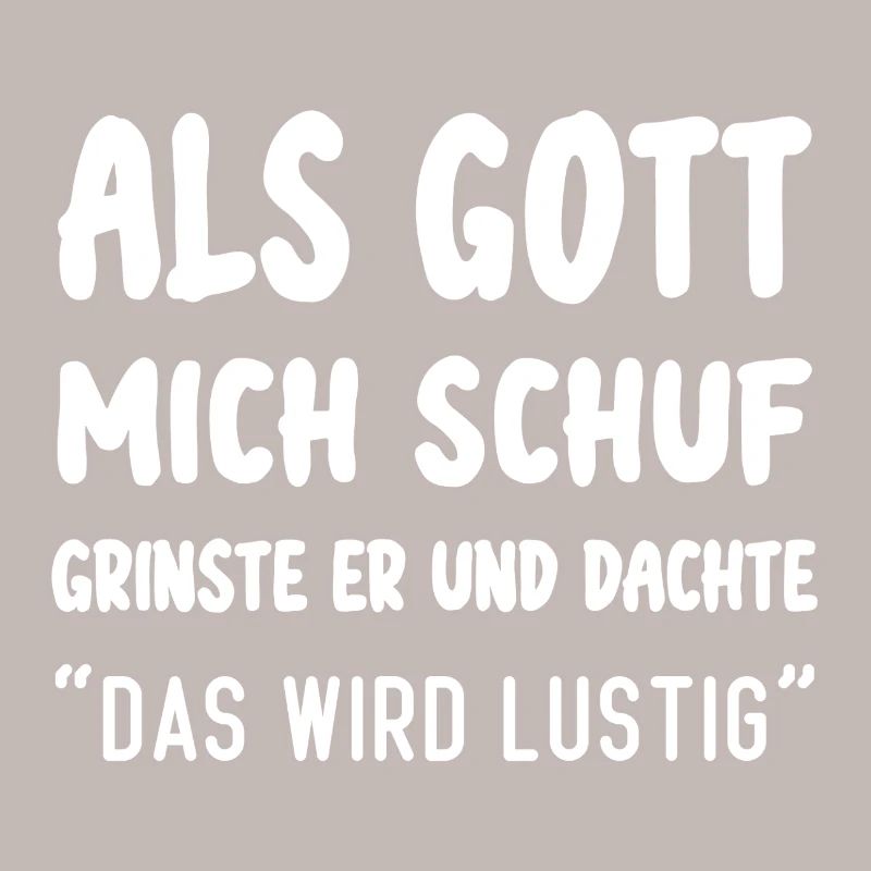 Als Gott Mich Schuf Das Wird Lustig