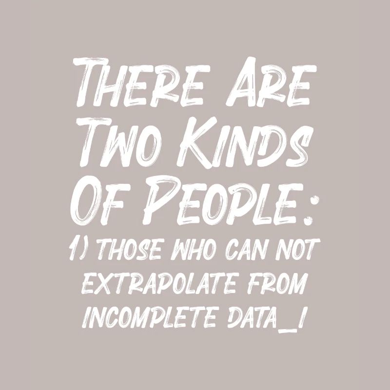 Incomplete Data Funny Science Nerd