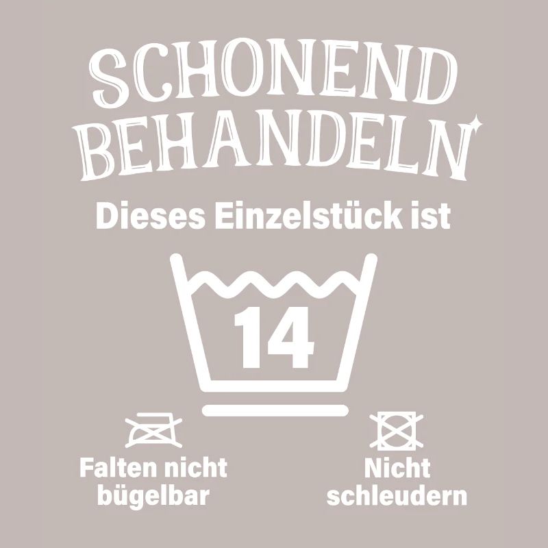 Schonend Behandeln 14. Geburtstag Einzelstück 14