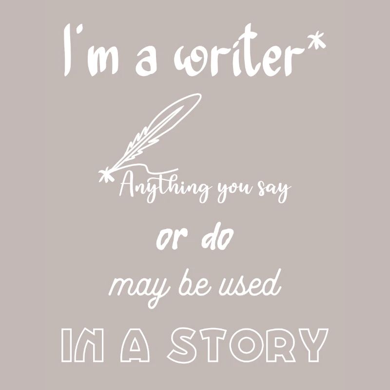 I'm a writer