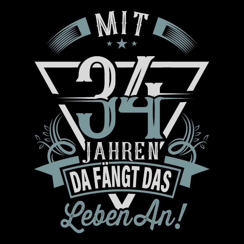 34. Geburtstag Da Fängt Das Leben An