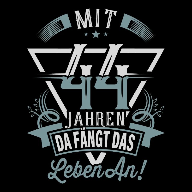 44. Geburtstag Da Fängt Das Leben An