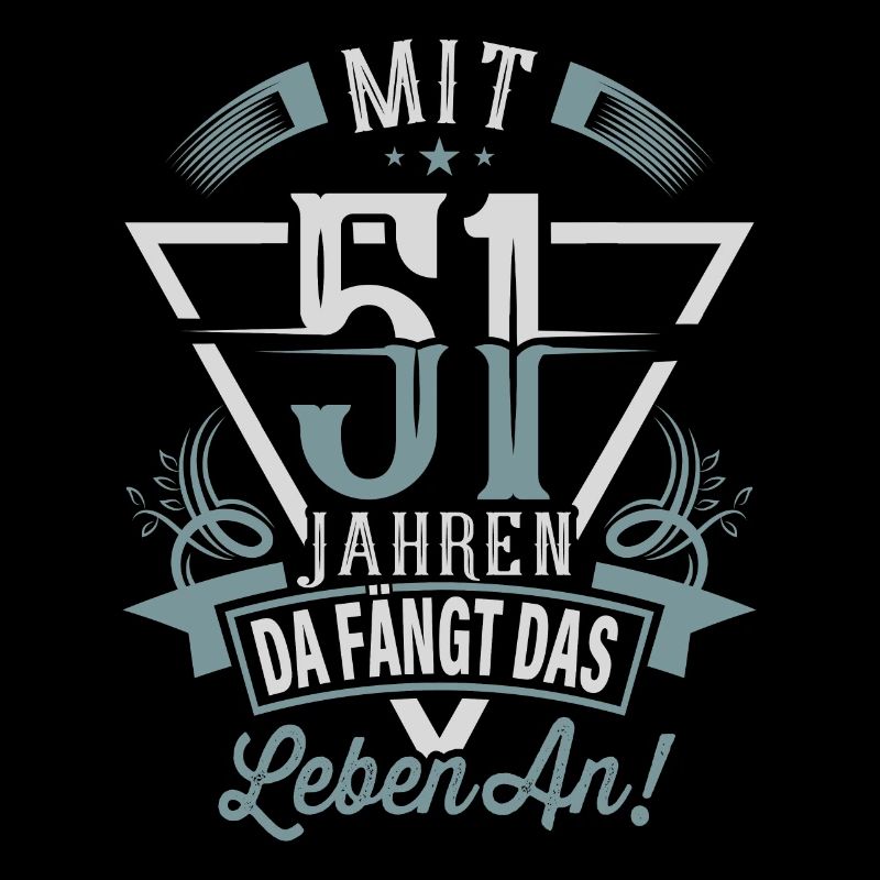 51. Geburtstag Da Fängt Das Leben An