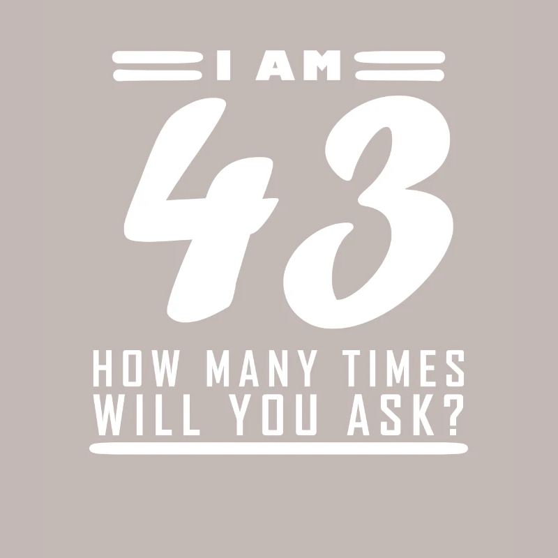 Ich bin 43 – 43. Geburtstag Geschenk