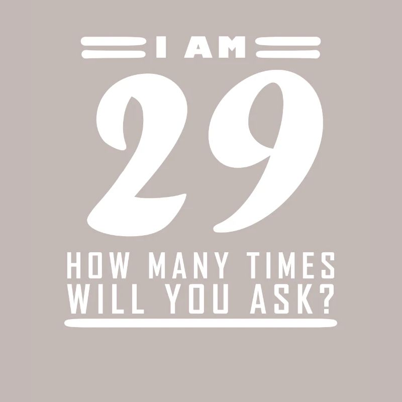 Ich bin 29 – 29. Geburtstag Geschenk