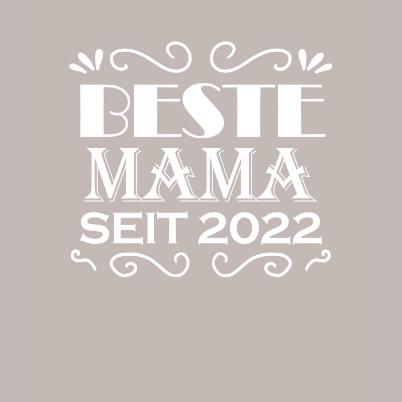 Beste Mama seit 2022