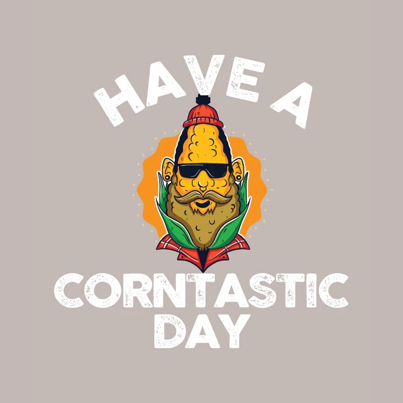 Have a corntastic day