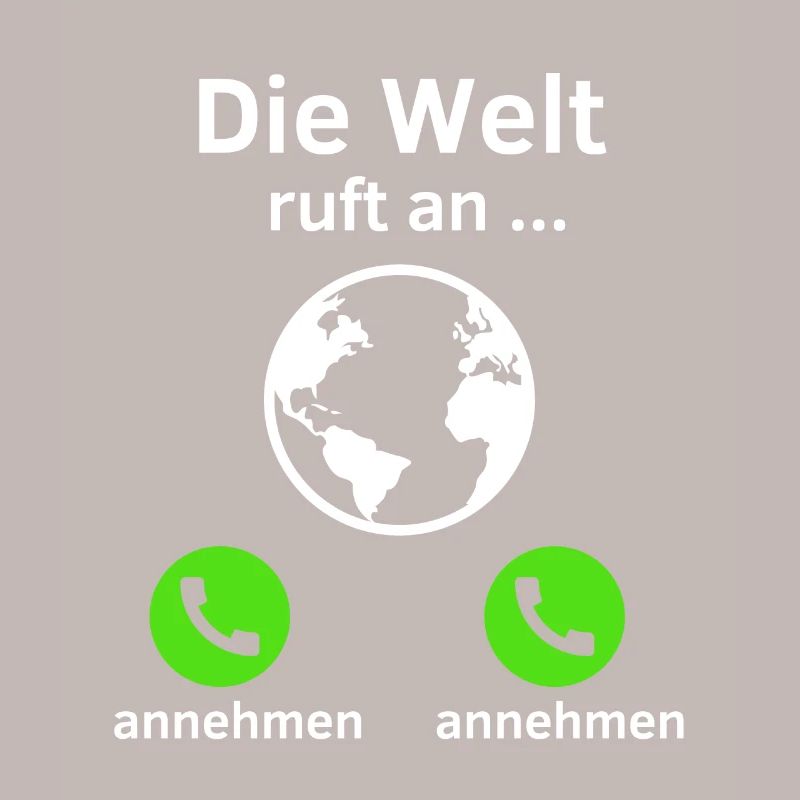 Die Welt ruft an - annehmen oder annehmen?