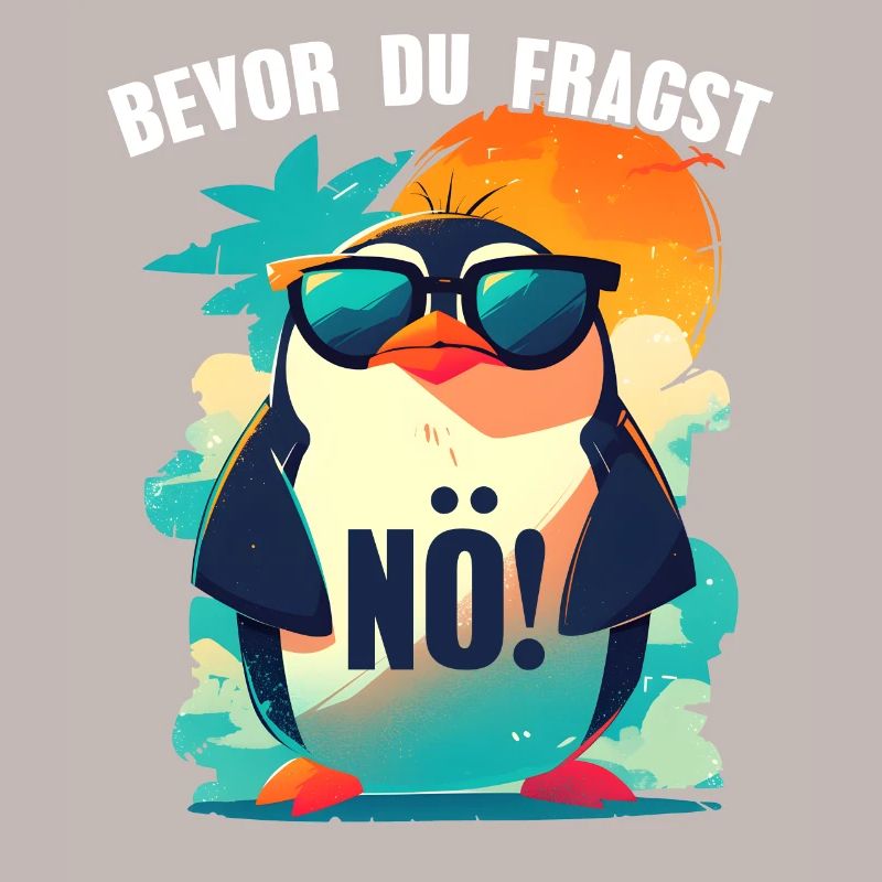Before you ask: Nope! Funny Penguin Sarcasm