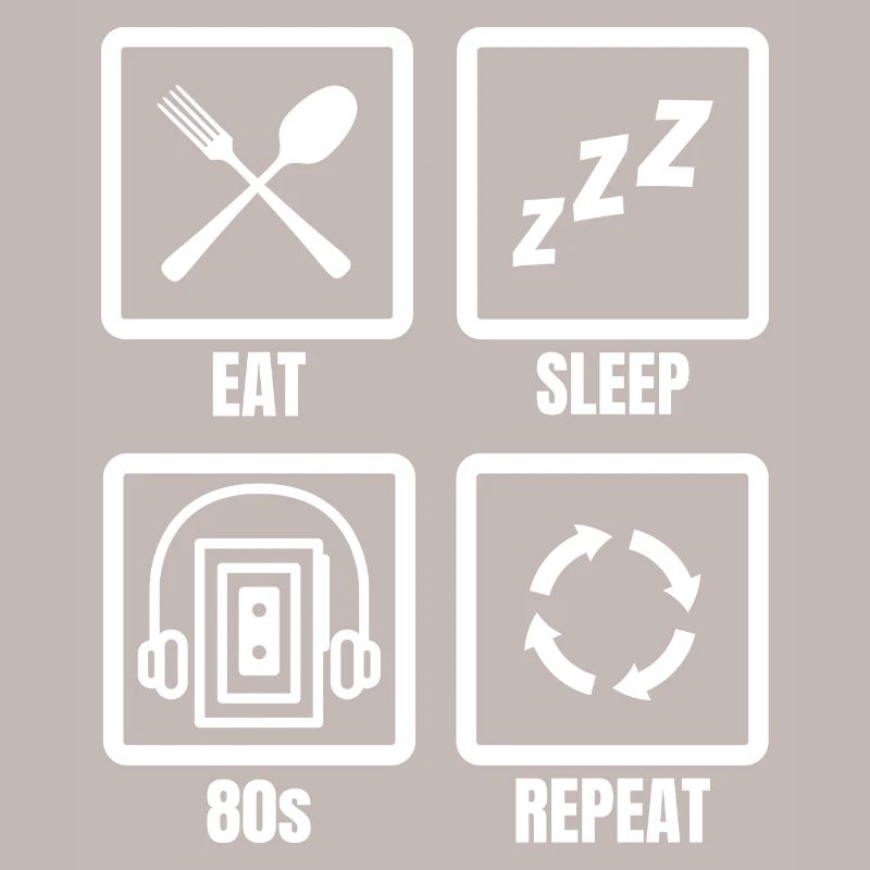 Manger dormir 80s Répéter