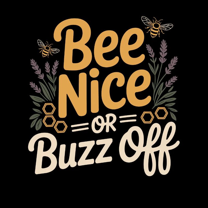 Bee Beekeeper Bee Nice Or Buzz Off Beekeeper