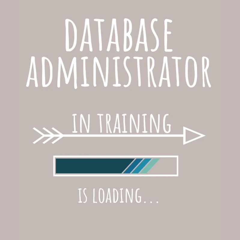 Database Administrator Geschenk Beruf Ausbildung