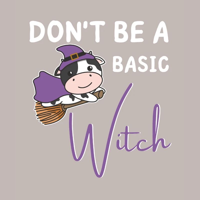 Kuh Halloween Hexe Hexen don't be a basic witch