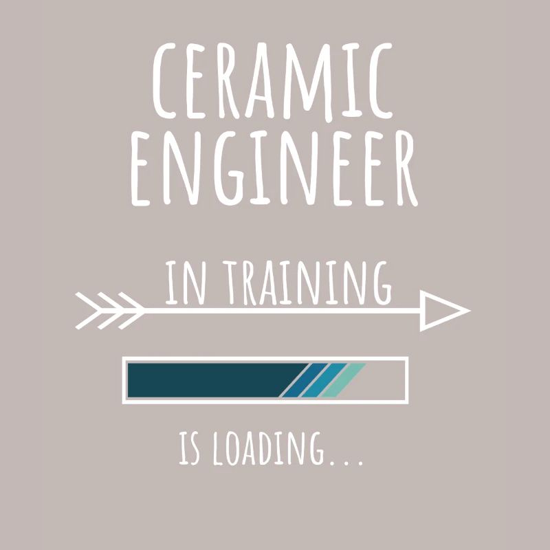 Ceramic Engineer Geschenk Beruf Ausbildung
