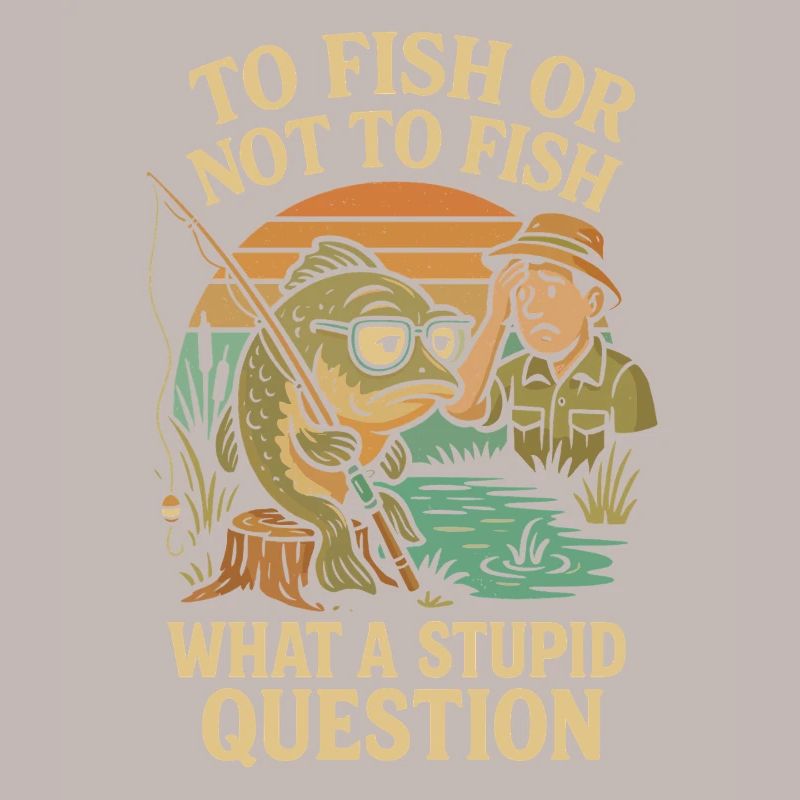 Fischen oder nicht fischen - eine dumme Frage