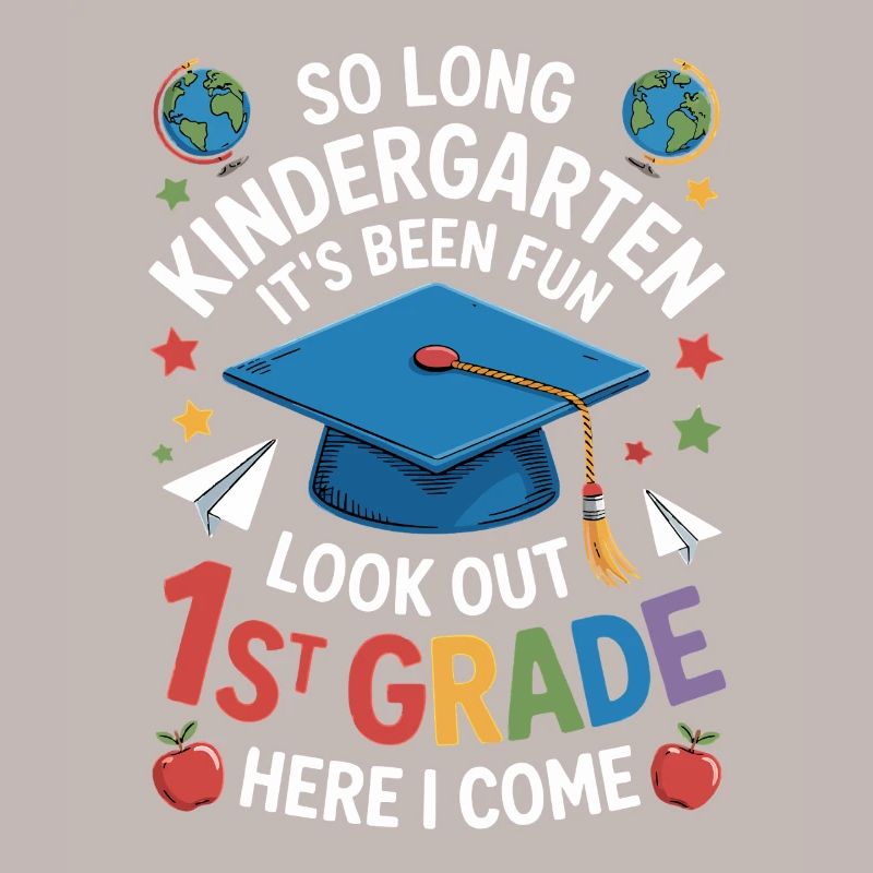 Goodbye Kindergarten Hello First Grade
