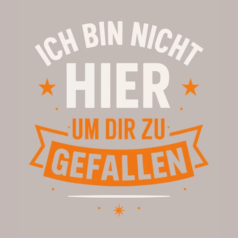 Ich bin nicht hier um dir zu gefallen – Statement 