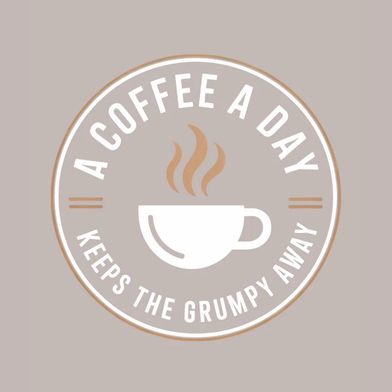 A Coffee A Day Keeps The Grumpy Away