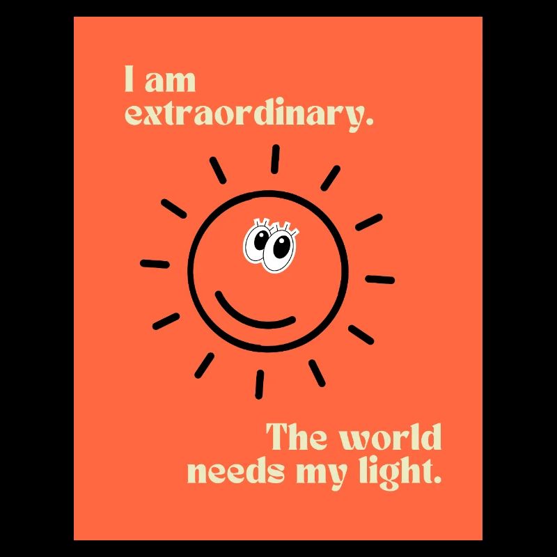 I am extraordinary.