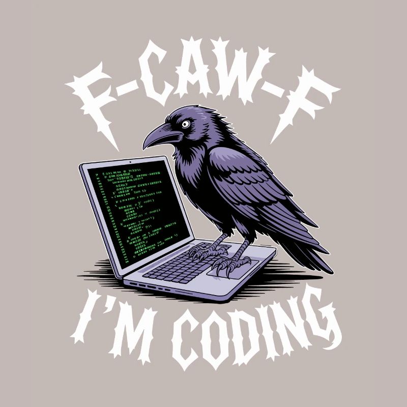 F-Caw-F I’m Coding