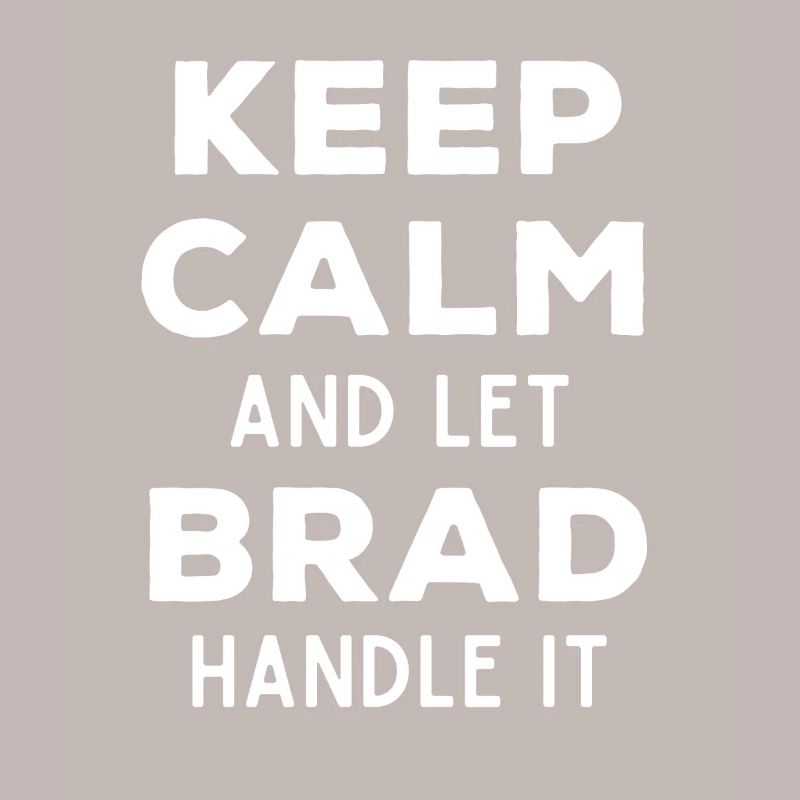 Keep Calm Lass Brad das regeln Lustiger Spruch