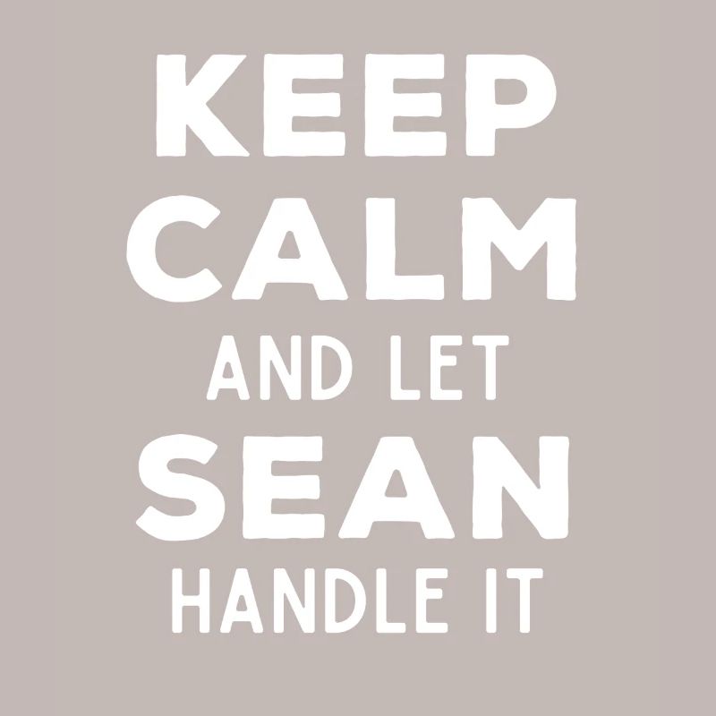 Keep Calm Let Sean Fix This Funny Saying