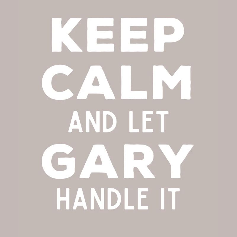 Keep Calm Lass Gary das regeln Lustiger Spruch