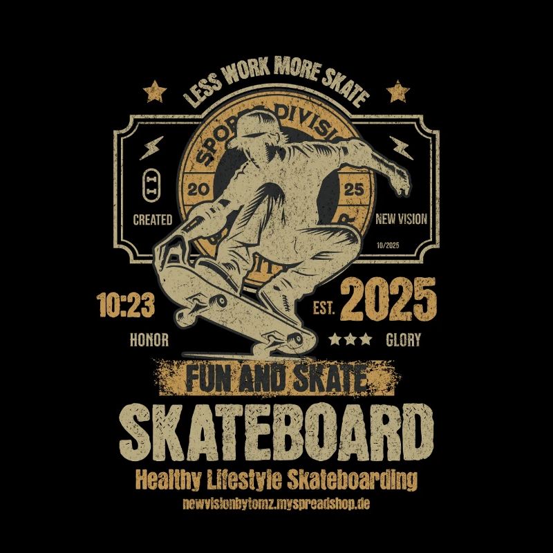 Less Work More Skate – Skateboard 2025