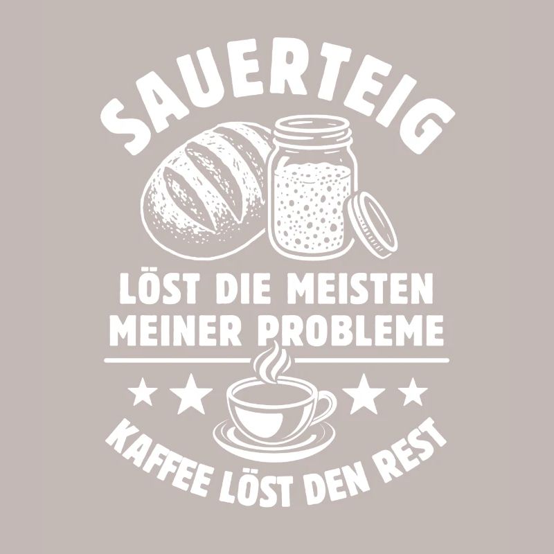 Sourdough and Coffee - Problem Solved - Saying