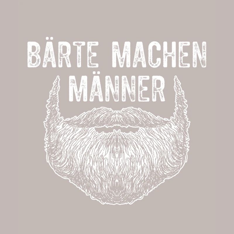Bärte Machen Männer / Bart, Bartträger Spruch