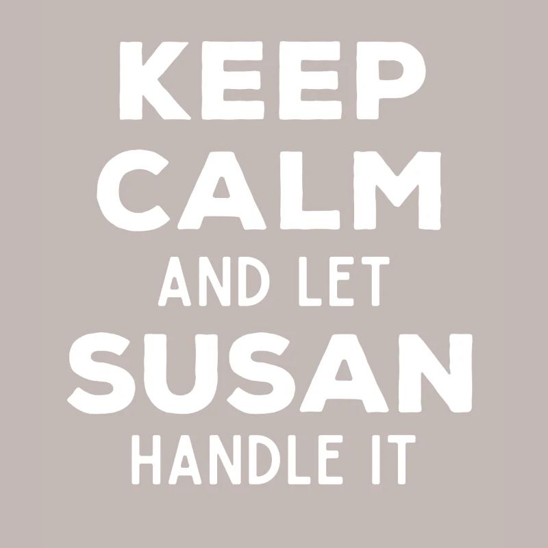 Keep Calm Lass Susan das regeln Lustiger Spruch