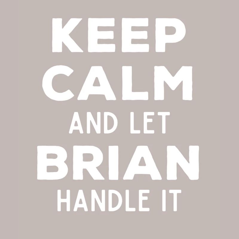 Keep Calm Lass Brian das regeln Lustiger Spruch