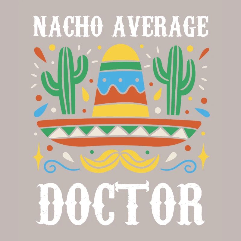 Nacho Average Doctor