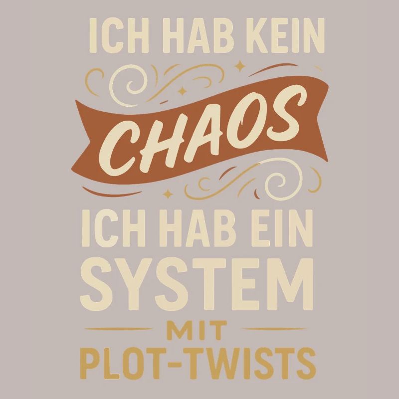 Kein Chaos – Ein System mit Plot-Twists Spruch