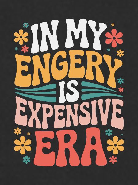 My Energy Is Expensive