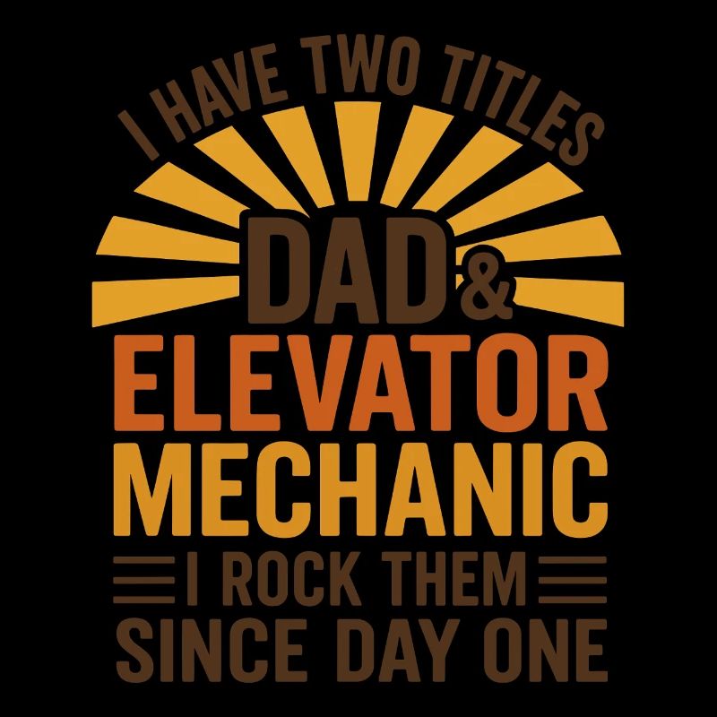Elevator Mechanic - Dad And Elevator Mechanic
