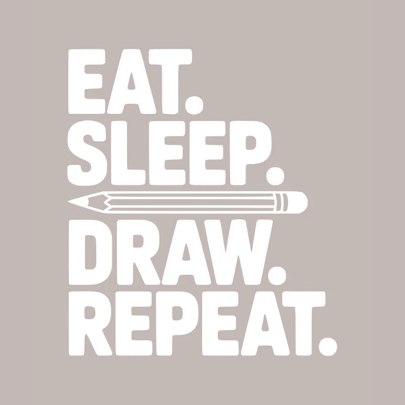 Eat. Sleep. Draw. Repeat.