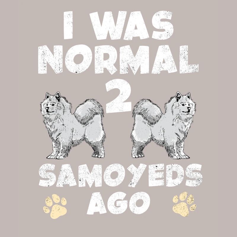 Ich War Normal Vor 2 Samoyeds