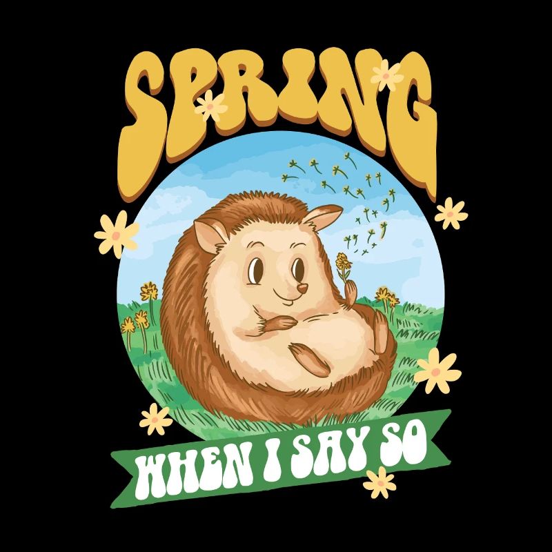 Igel Tag Hedgehog Day Spring When I Say So