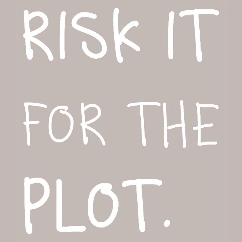 Risk it for the Plot Statement Spruch Trend Typo
