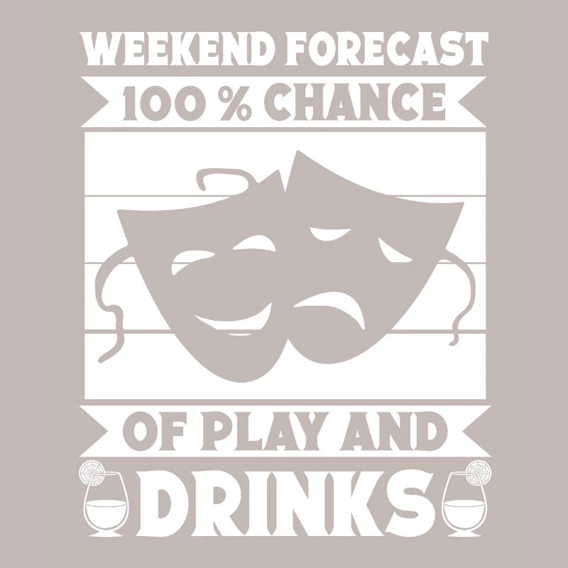 Theater Weekend Forecast Play & Drinks Actor