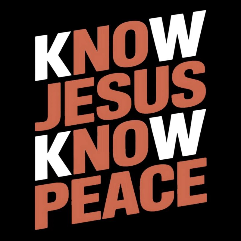 Know Jesus Know Peace