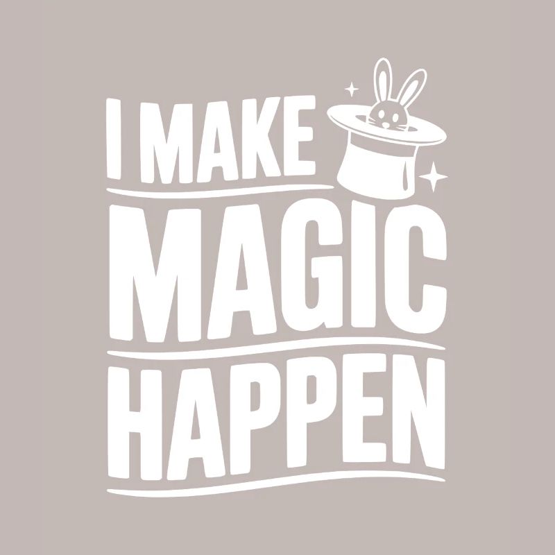 I Make Magic Happen