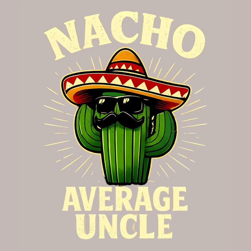 Kein Durchschnitts Onkel Nacho Average Uncle