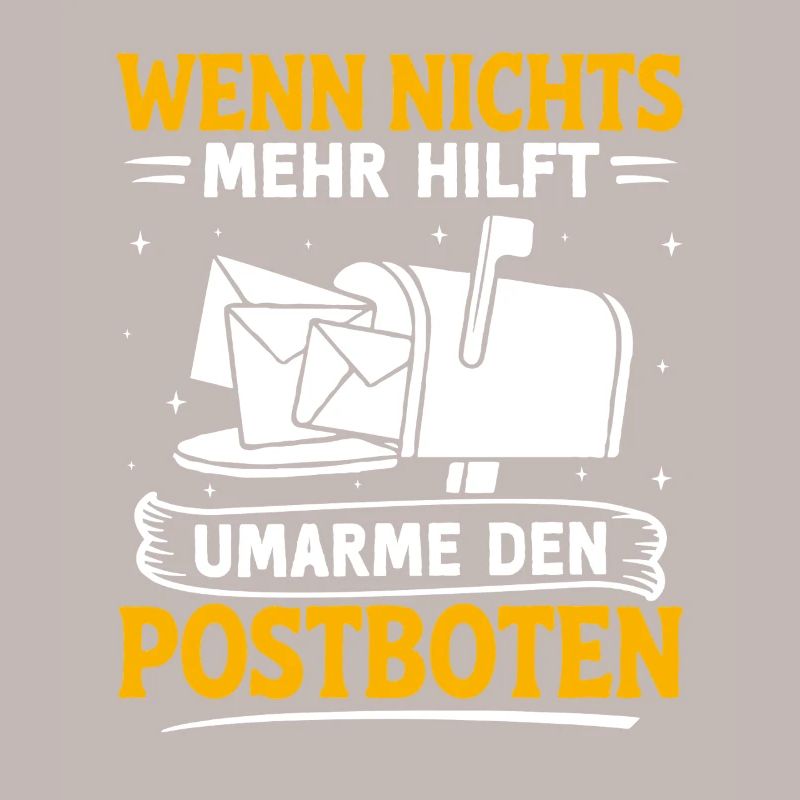 Postboten WENN NICHTS HILFT UMARME DEN POSTBOTEN