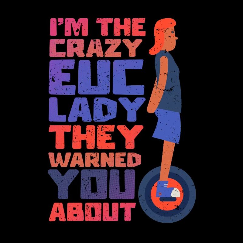 Monowheel Monocyclist Crazy EUC Lady