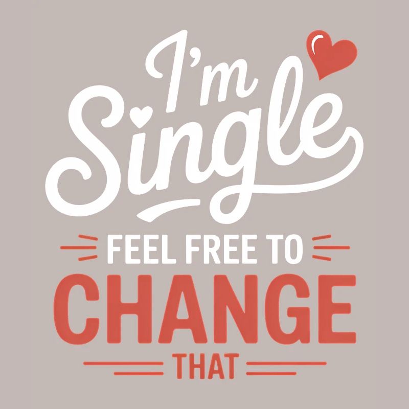 Single Sprüche Singles Lustiges Single Geschenk