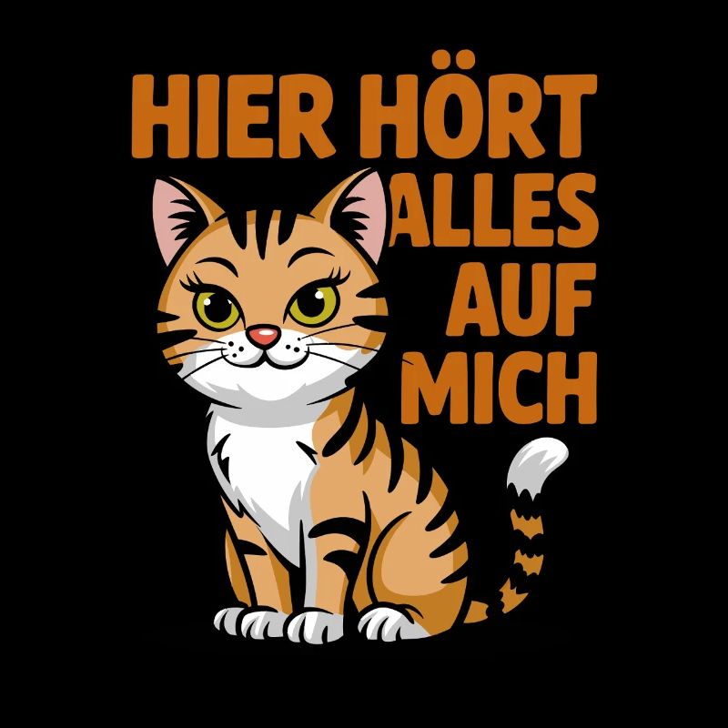 Here Everything Listens To Me Funny Cat Saying For