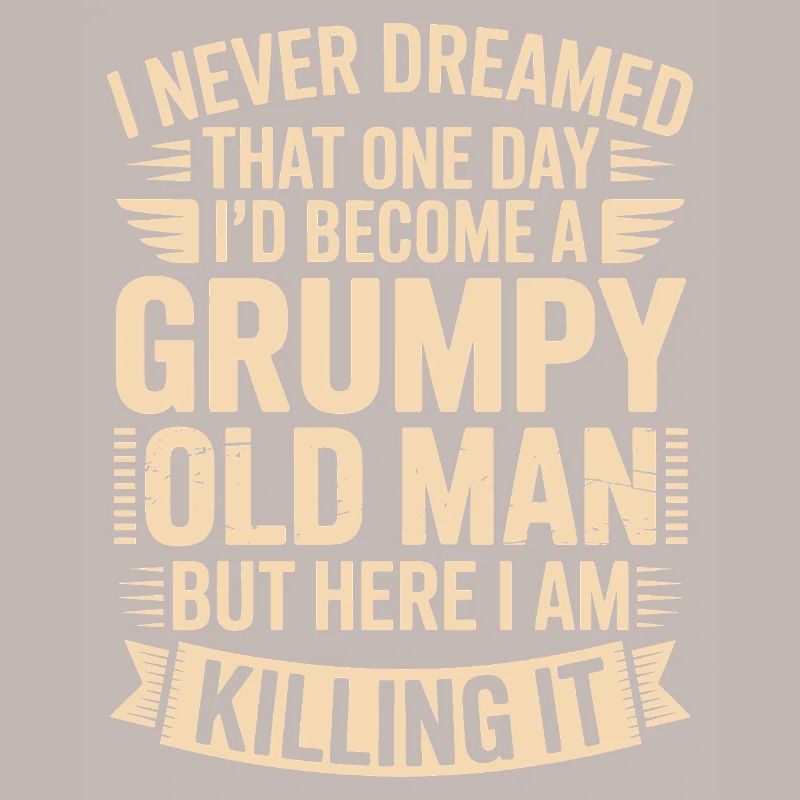 Grumpy Old Man Killing It